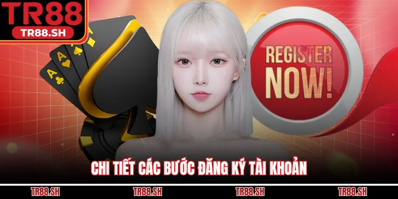 Chi tiết các bước đăng ký tài khoản