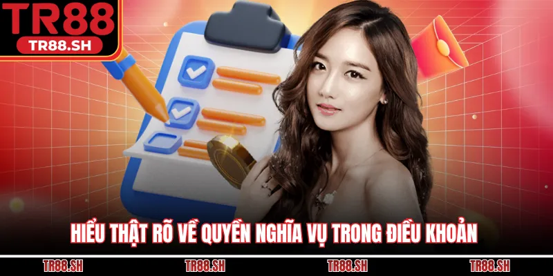 Hiểu thật rõ về quyền nghĩa vụ trong điều khoản