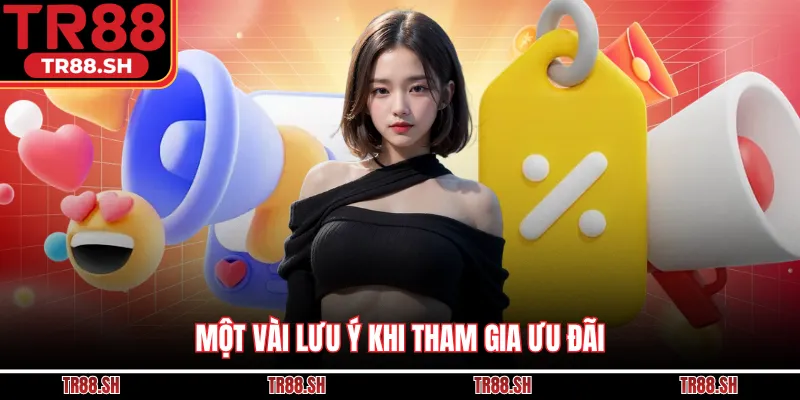 Một vài lưu ý khi tham gia ưu đãi