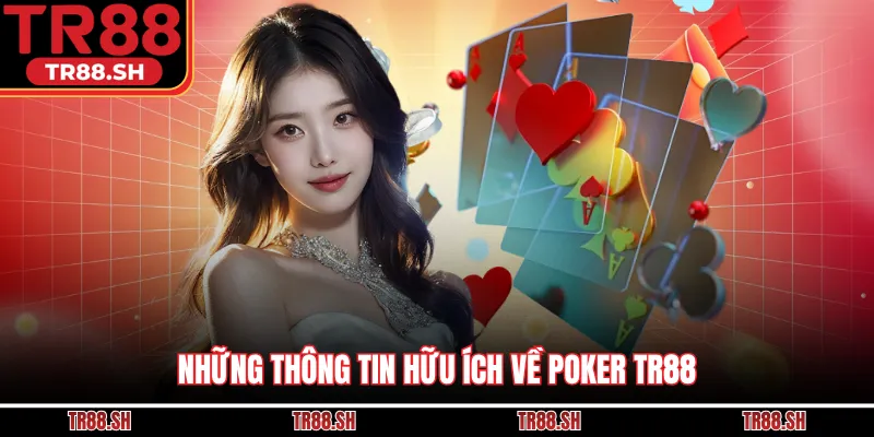 Những thông tin hữu ích về Poker TR88