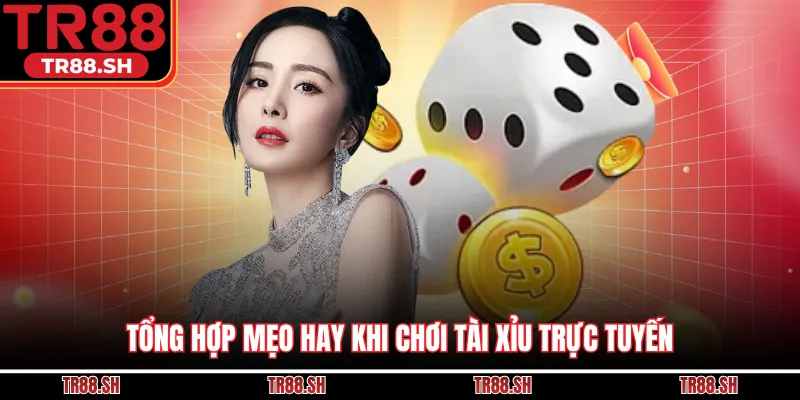 Tổng hợp mẹo hay khi chơi tài xỉu trực tuyến